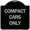 Signmission Compact Cars Only Heavy-Gauge Aluminum Architectural Sign, 18" x 18", BS-1818-24248 A-DES-BS-1818-24248 - alternate 1